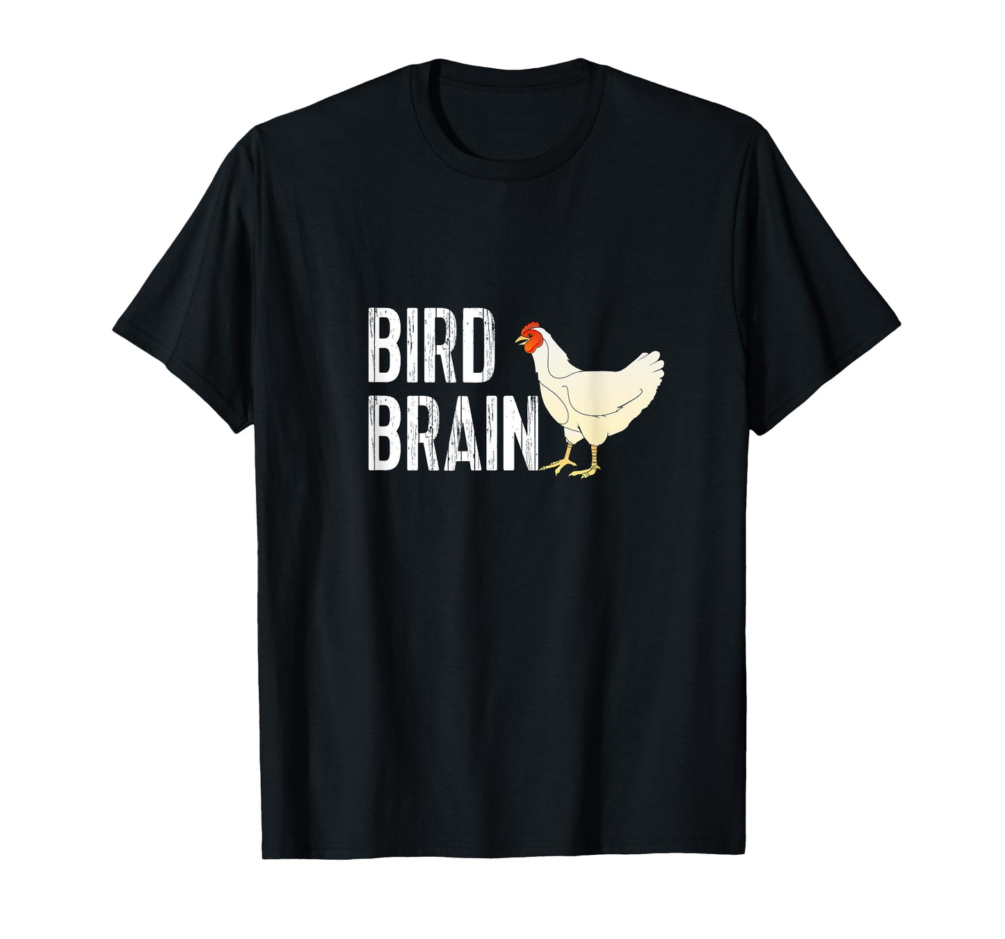 Funny Chicken Shirt - Bird Brain Tee T-Shirt