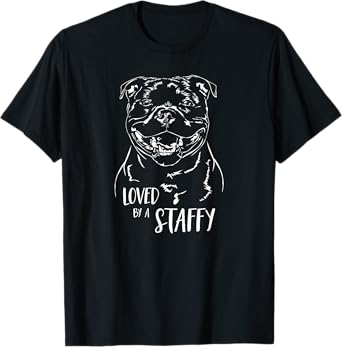 Staffordshire Bull Terrier loved by a staffy dog saying T-Shirt for Men Women