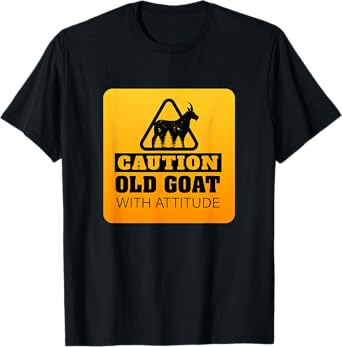 Caution Old Goat with Attitude Goat Lover T-Shirt