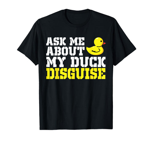 Ask Me About My Duck Disguise Duck Costume Halloween Funny T-Shirt
