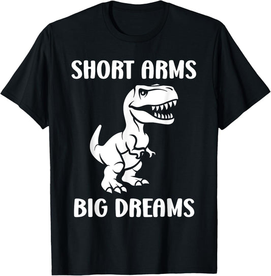 Simple tyrannosaurus dinosaur Funny quote short arms t-rex T-Shirt