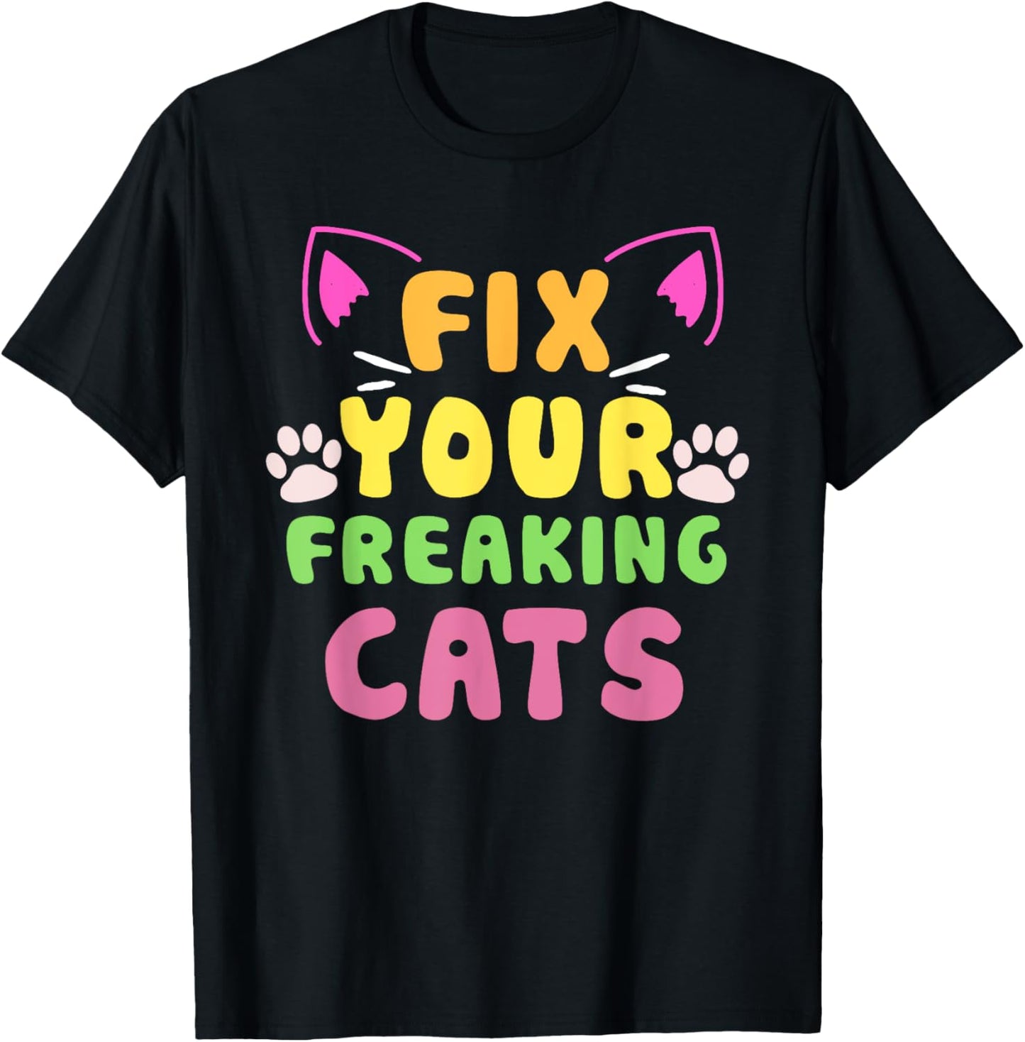 Fix Your Freaking Cats Vet Tech Cat Feral Owner T-Shirt