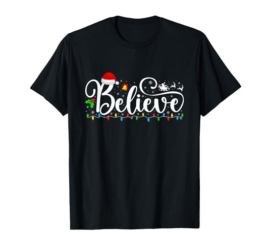 Christmas Believe Lights Santa Claus Xmas Men Women Kids T-Shirt