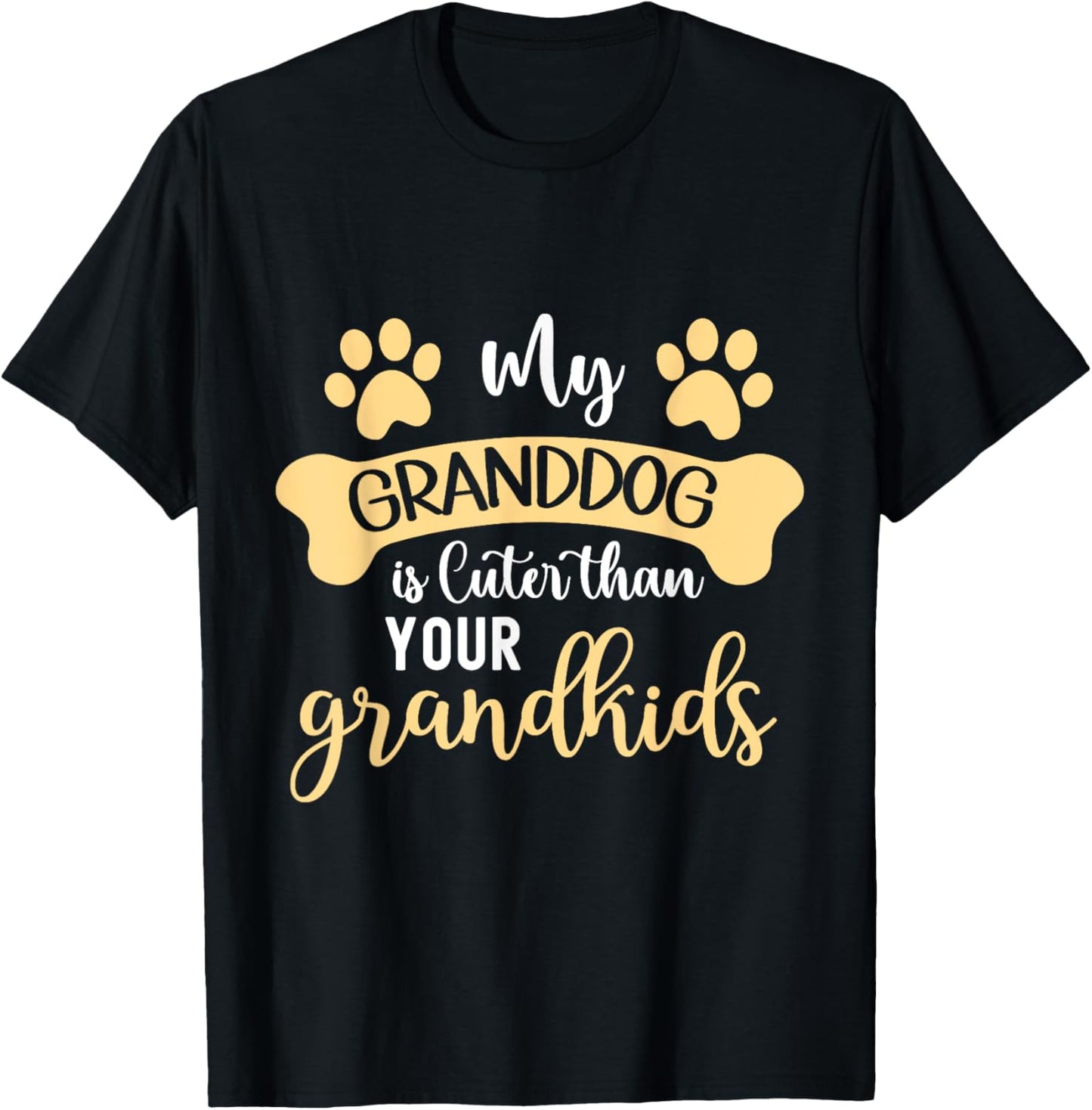 My Granddog is Cuter than Your Grandkid T-Shirt
