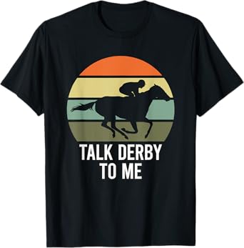 Talk Derby To Me T-Shirt