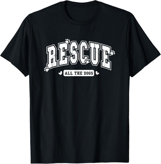 Rescue All The Dogs T-Shirt