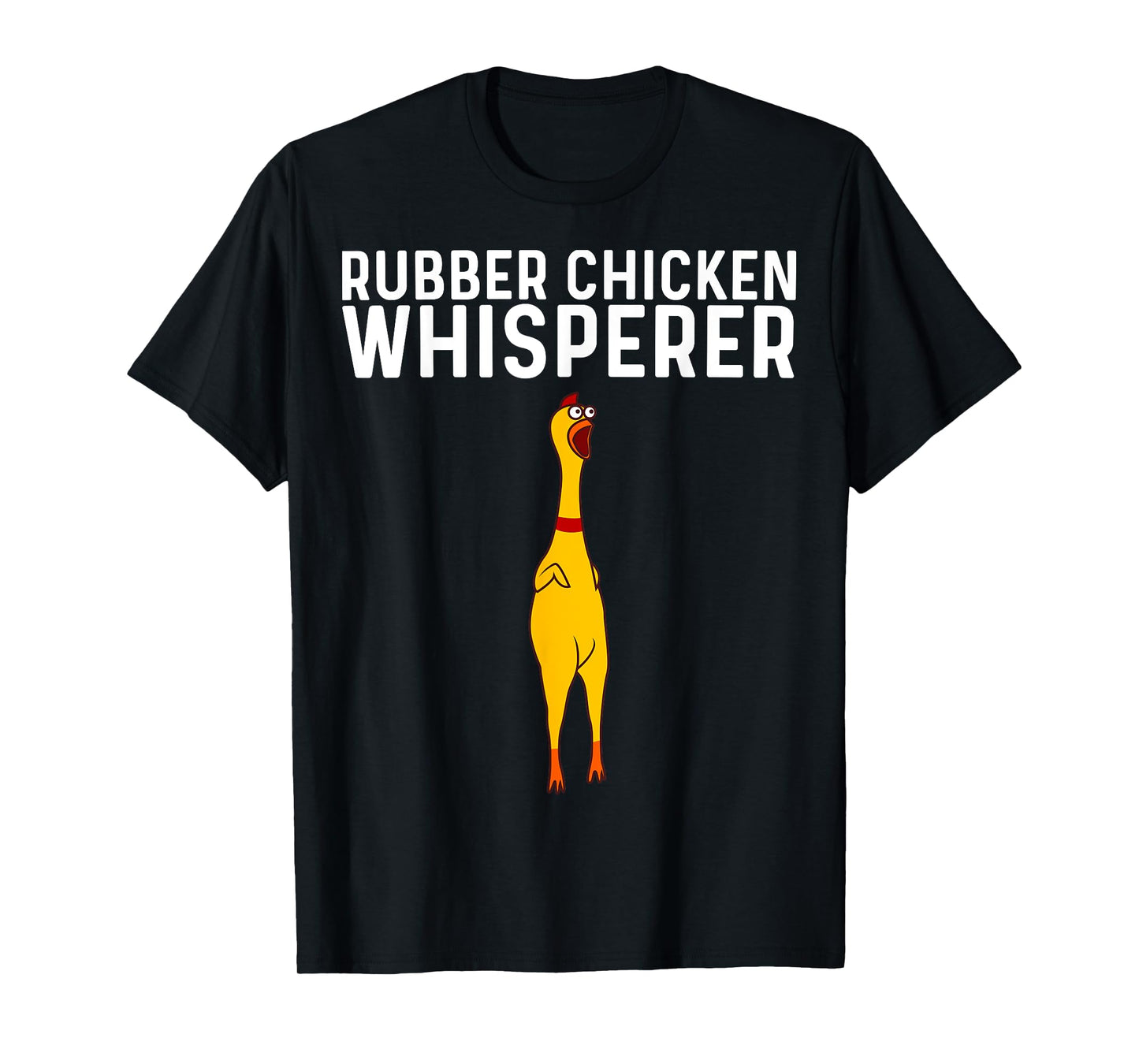 Funny Rubber Chicken Gift Men Women Rubber Chicken Costume T-Shirt