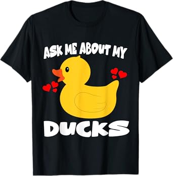 Ask Me About My Ducks Duck Owner Lover T-Shirt