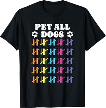 Pet All Dogs Shirt Women Men Kids Funny Dog Owner T-Shirt