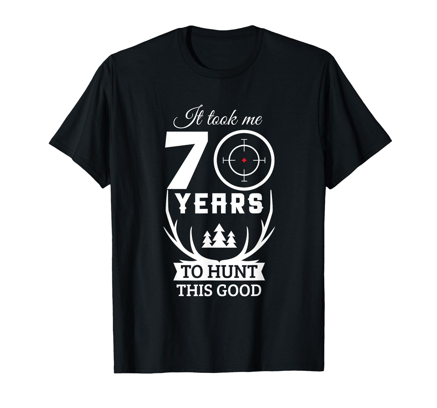 70 Years Old Happy 70th Birthday for Hunters T-Shirt