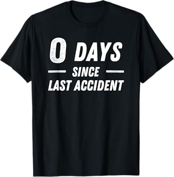 Funny Injury Get Well 0 Days Since Last Accident T-Shirt