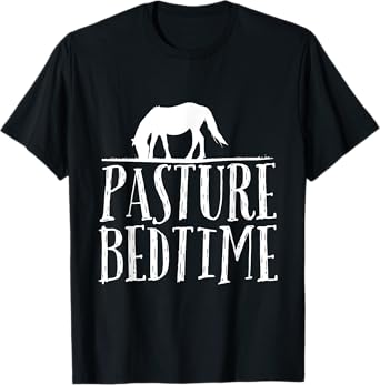 Horse Pasture past your bedtime t shirt pj cute funny T-Shirt