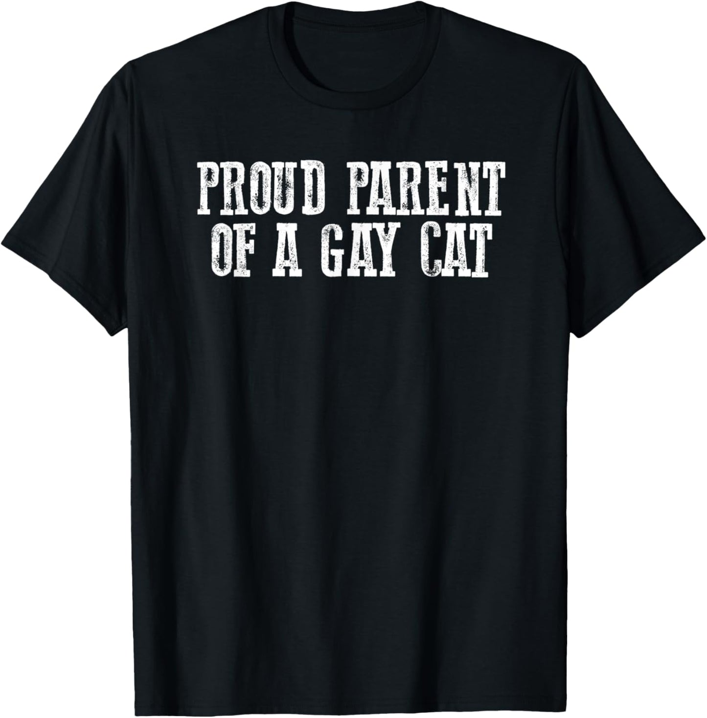 Funny "PROUD PARENT OF A GAY CAT" T-Shirt