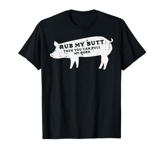 Pig Rub You Can Pull My Pork Bbq Barbecue Grill Women Men T-Shirt