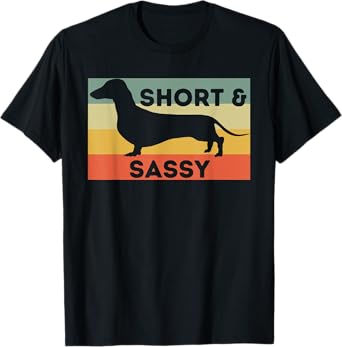 Short And Sassy - Dachshund Lover Wiener Dog Badger Dog T-Shirt for Men Women Kids