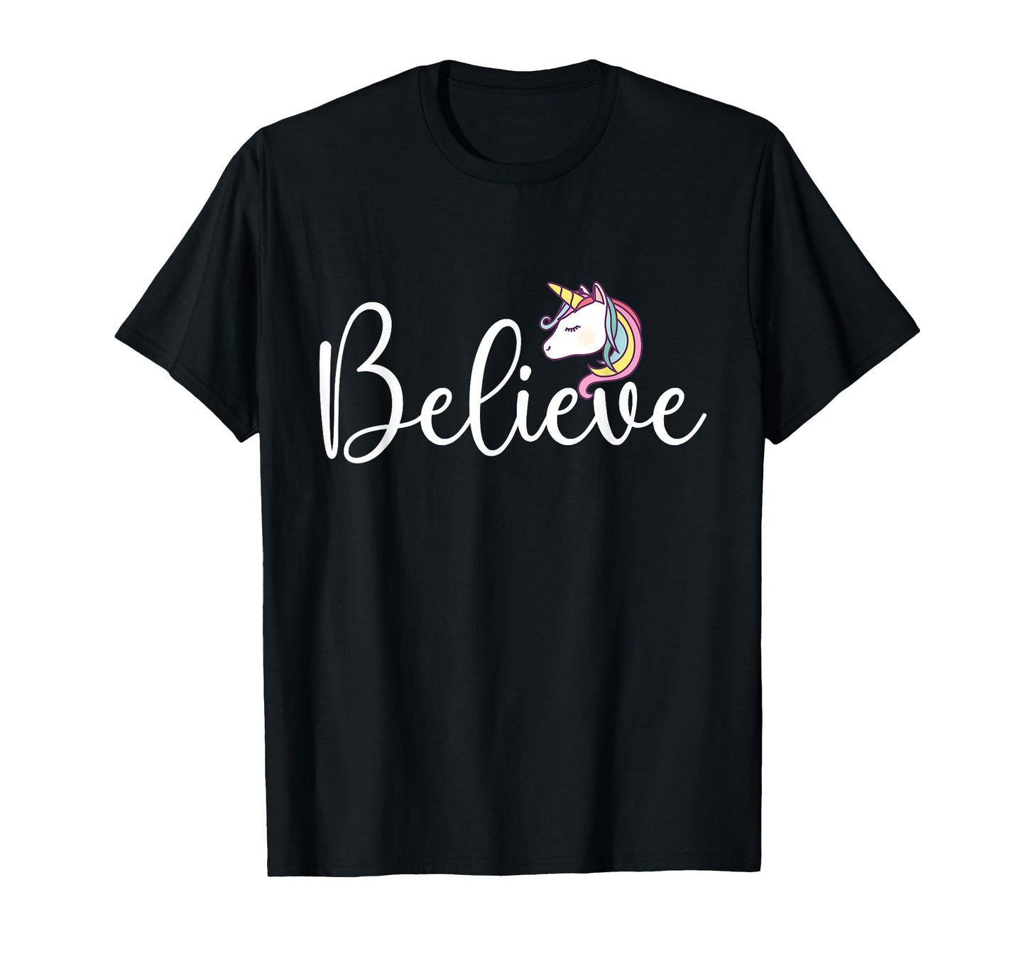 Believe - Mythical Animal Rainbow Unicorn Magical T-Shirt