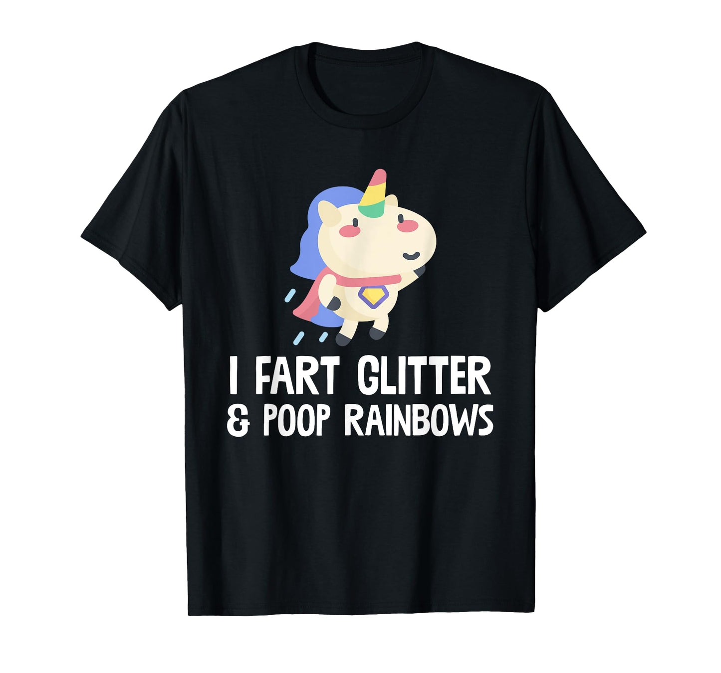 Unicorn Shirt I Fart Glitter And Poop Rainbows T Shirt T-Shirt