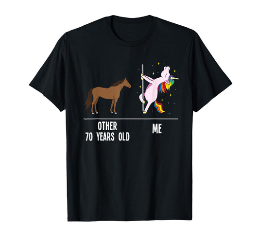 70th Birthday Unicorn Funny 70 Years Old Andere ich Women T-Shirt