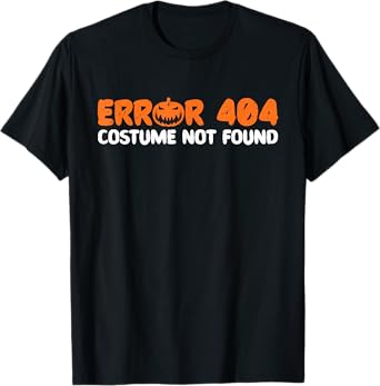 Error 404 Costume Not Found Halloween Trick Or Treat Scary T-Shirt