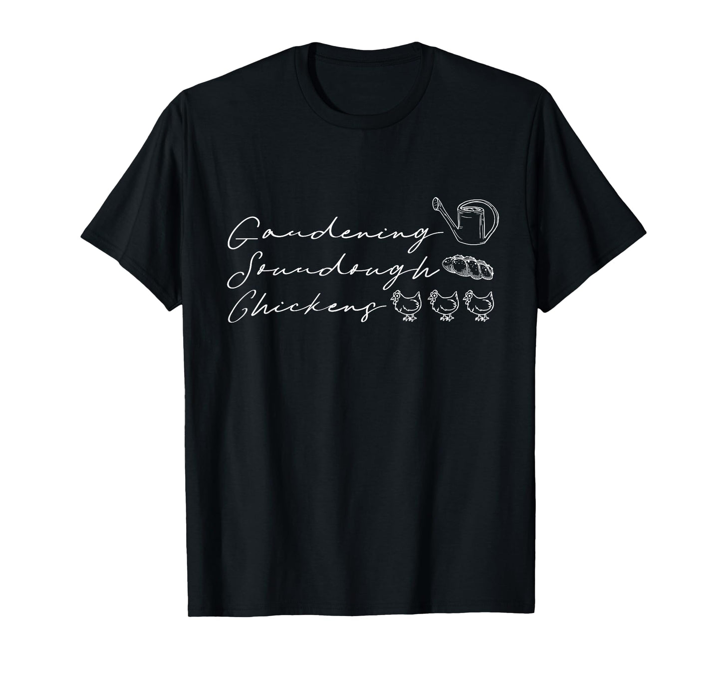 Gardening Sourdough Chickens Homesteading Lifestyle Farming T-Shirt