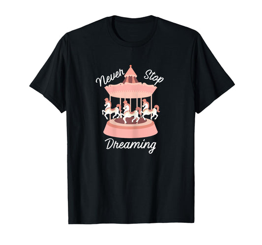 Never Stop Dreaming Little Girls Carousel T-Shirt