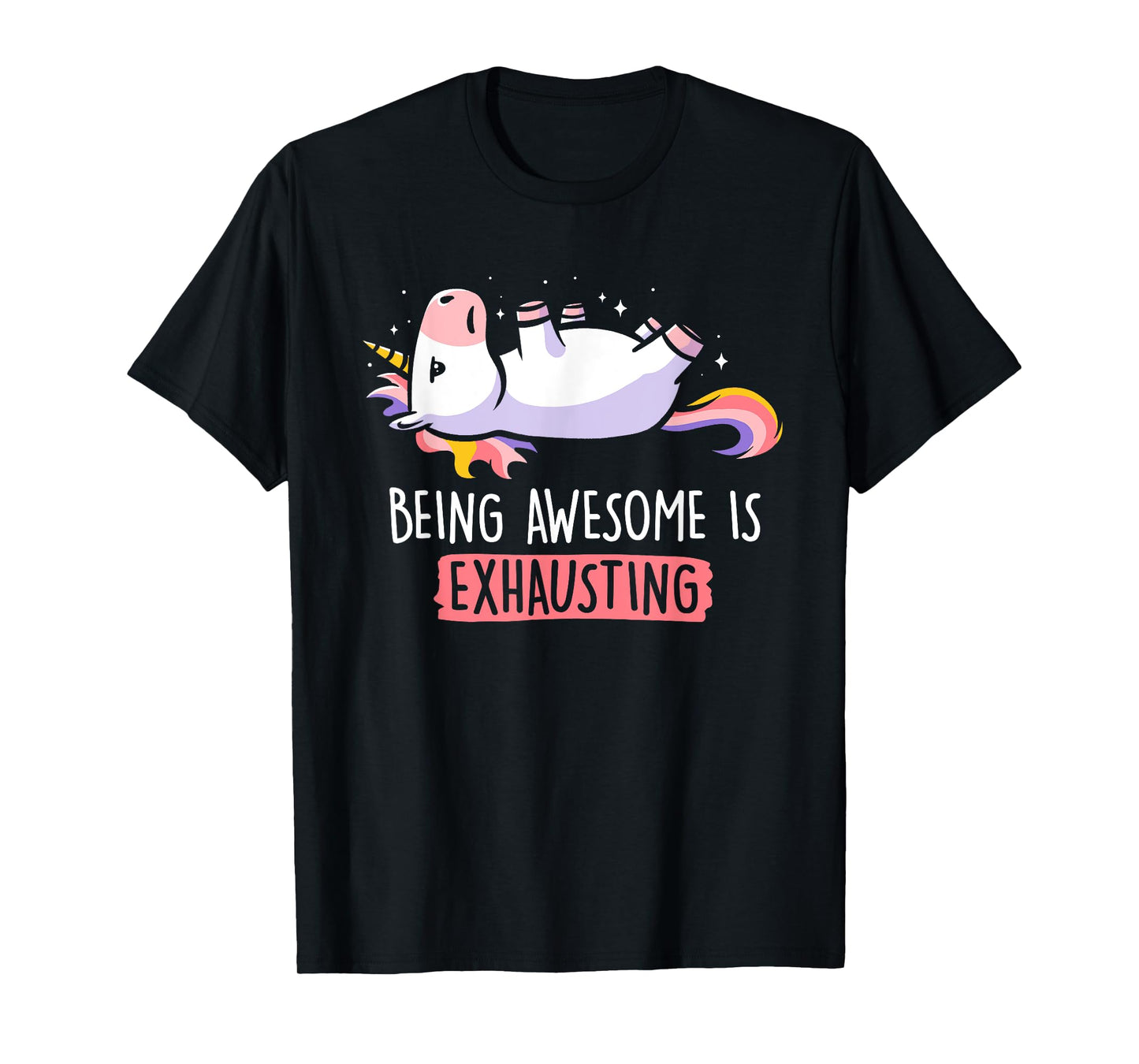 Funny Being Awesome Is Exhausting Fantasy Animal Unicorn T-Shirt