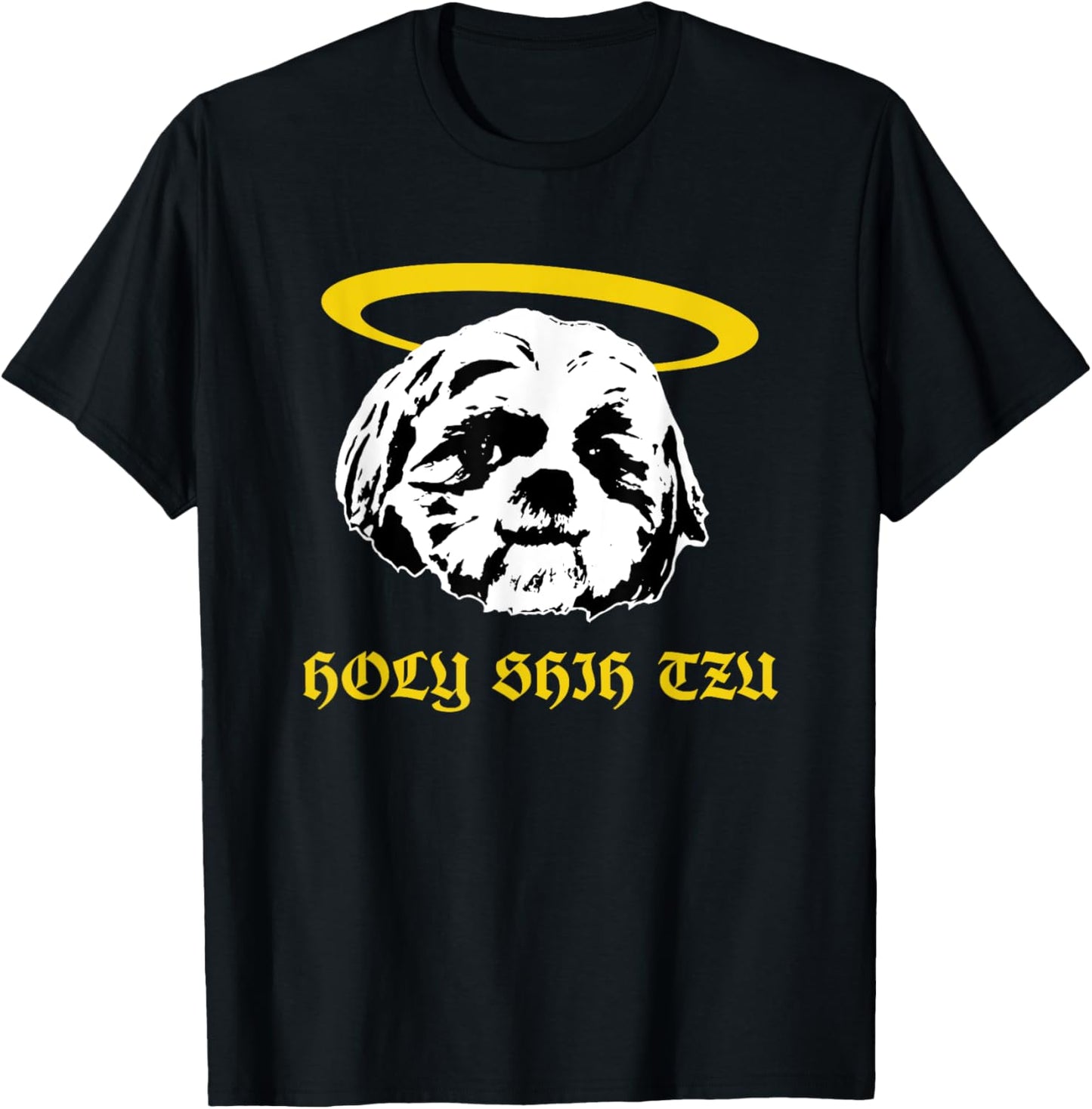 Holy Shih Tzu Funny Dog Pun Humor Quote Angel Halo Artwork T-Shirt