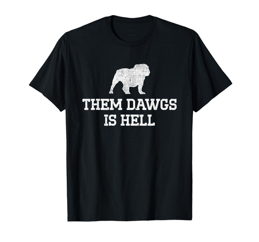 Them Dawgs Is Hell T-Shirt
