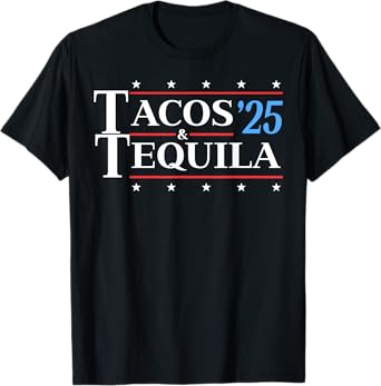 Tacos & Tequila '25 Funny Drinking Alcohol Election 2025 T-Shirt