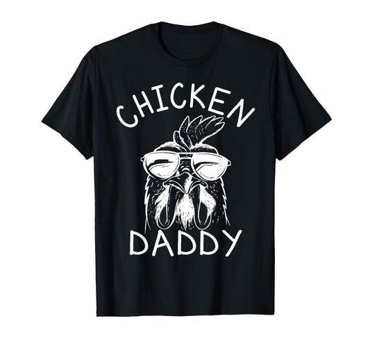Chicken Daddy Farmer Rooster Poultry Farm - Chicken Dad T-Shirt