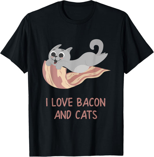 I Love Bacon And Cats - Funny Kitty T-Shirt T-Shirt