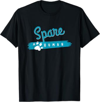 Spare Human Funny Pet Lover T-Shirt