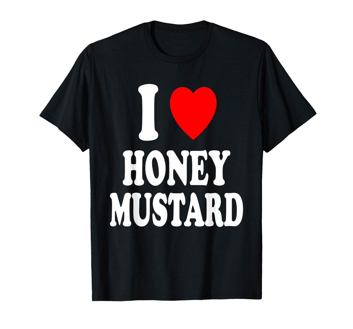 I Heart (Love) Honey Mustard Condiment Dipping Chicken Fries T-Shirt