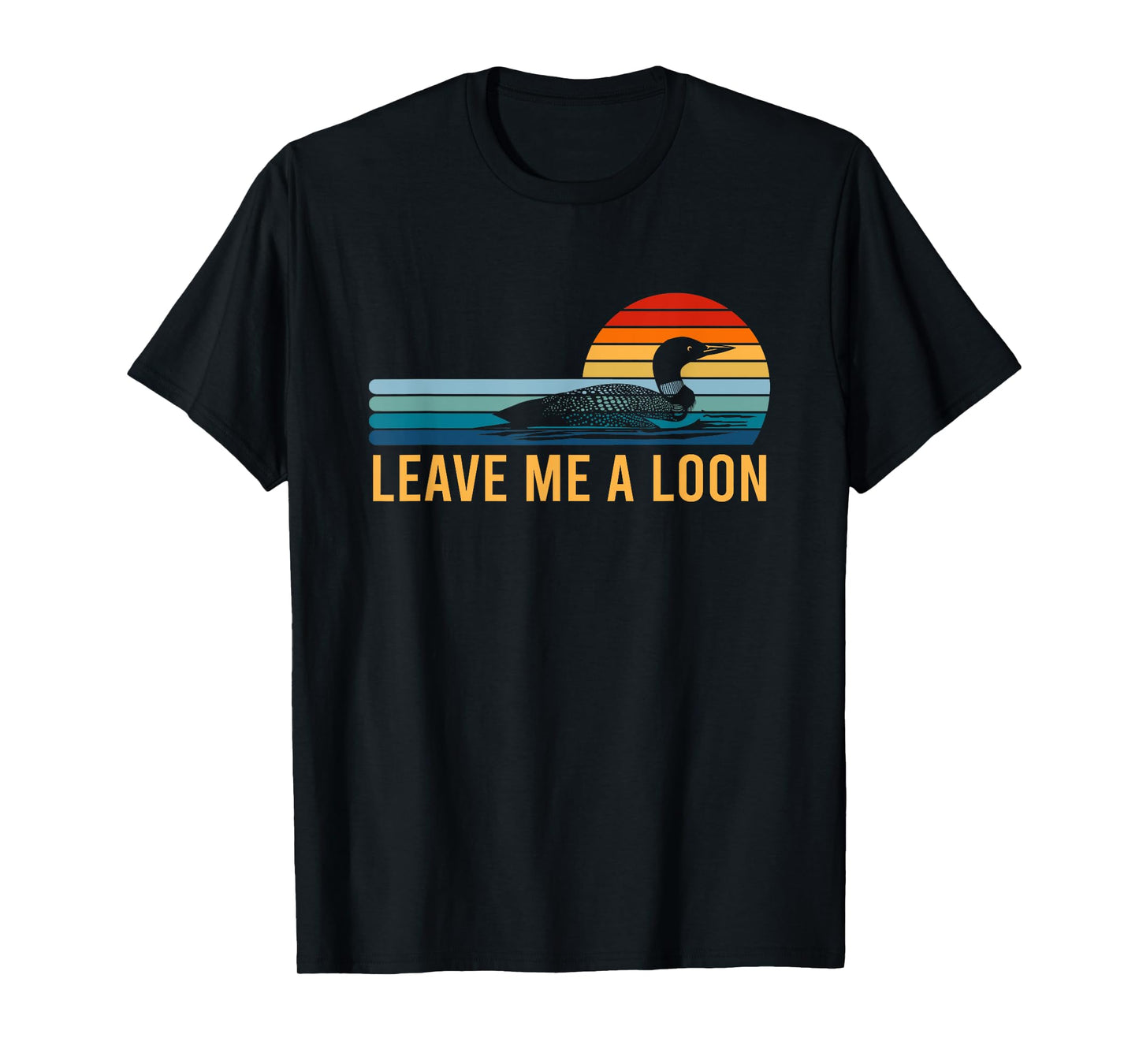 Leave Me A Loon Bird Watcher Gift Vintage Retro Sunset T-Shirt