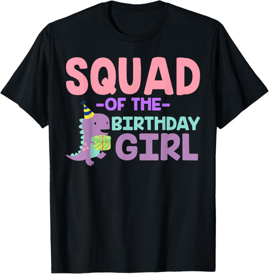 Squad of The Birthday For Girl Saurus Rex Dinosaur Party T-Shirt