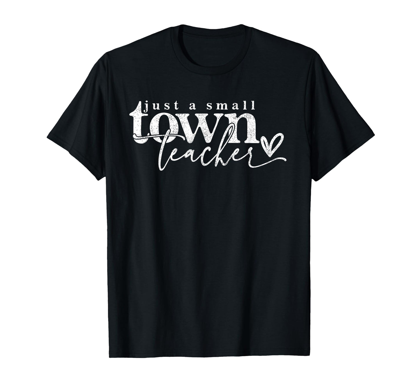 Just A Small Town Teacher Small Town Teacher Graphic Tee Te T-Shirt