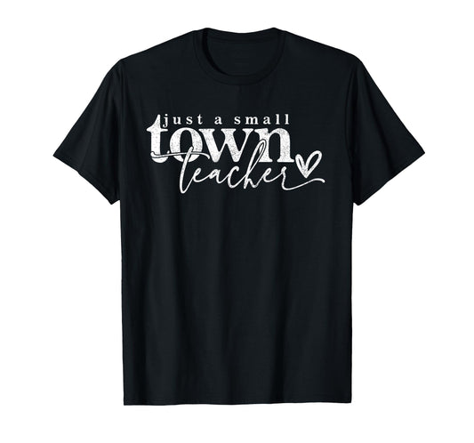 Just A Small Town Teacher Small Town Teacher Graphic Tee Te T-Shirt