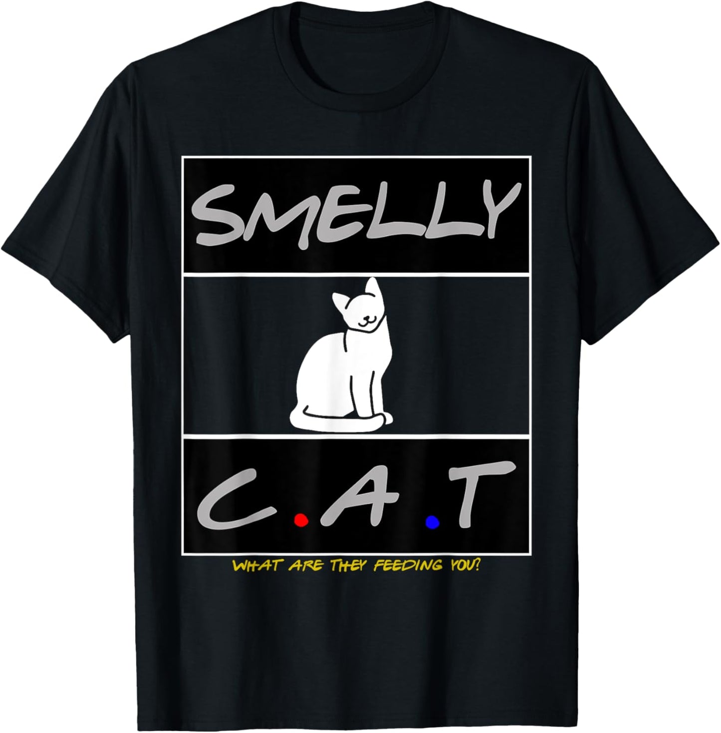 Smelly Cat T-Shirt