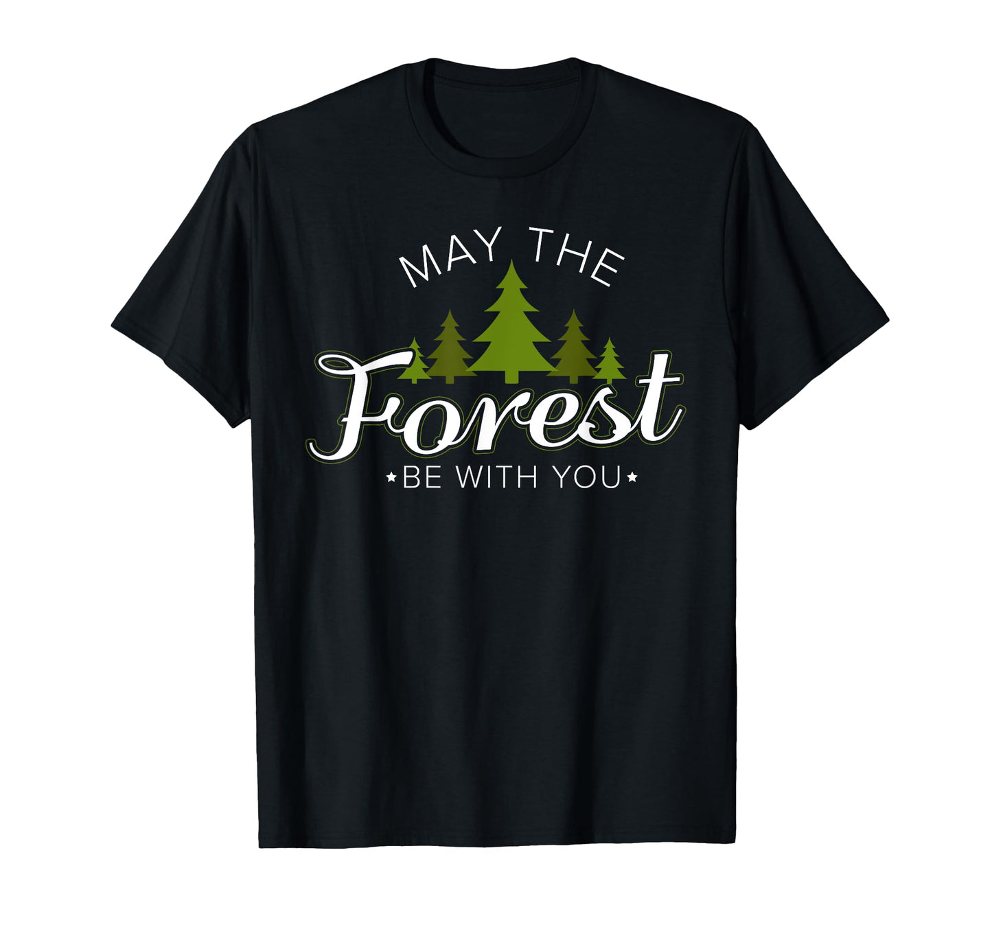 May the Forest Be With You T-Shirt - Outdoor Camping Hiking T-Shirt