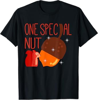 One Special Nut Funny Squirrel Lover Outdoor Animal T-Shirt