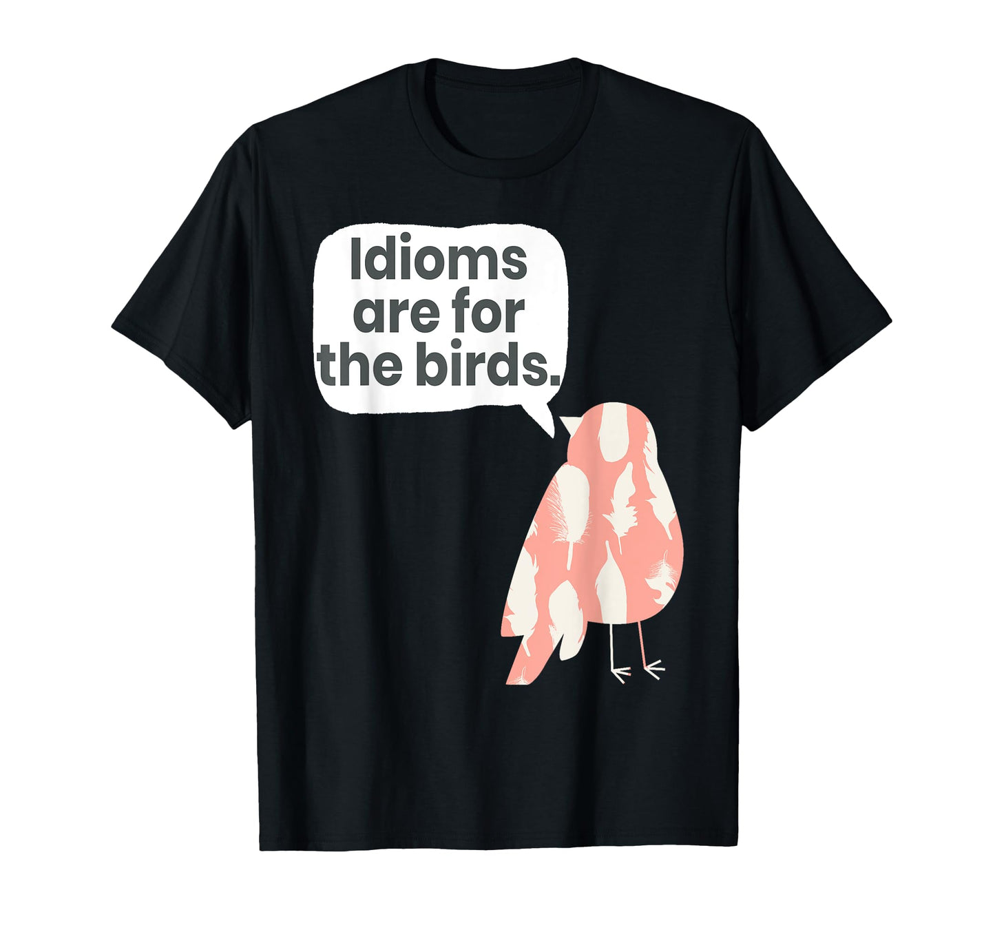English Teachers Idiom Joke Grammar Police Literature Lovers Men Women Girls Kids T-Shirt