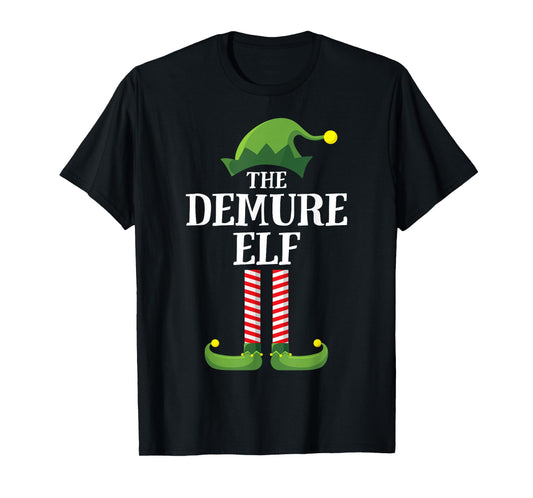 Demure Elf Matching Family Group Funny Christmas T-Shirt