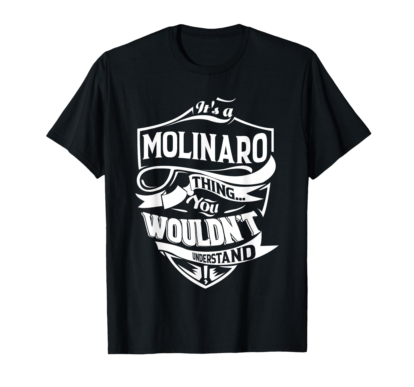 It's a MOLINARO thing you wouldn't understand Gifts T-Shirt