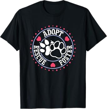 Foster Animal Rescue Pet Fostering Rescue Foster Adopt T-Shirt