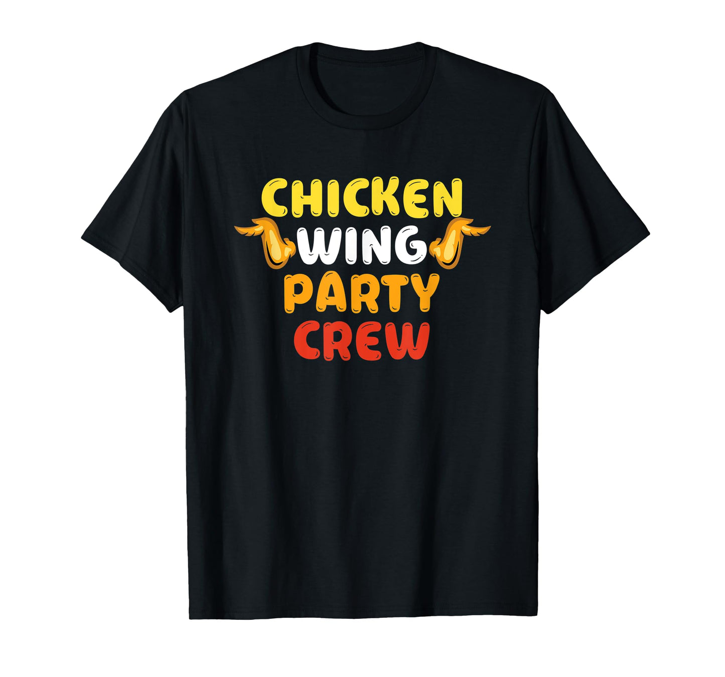 Chicken Wing Party Crew - Chicken Wing Eating Fanatic T-Shirt