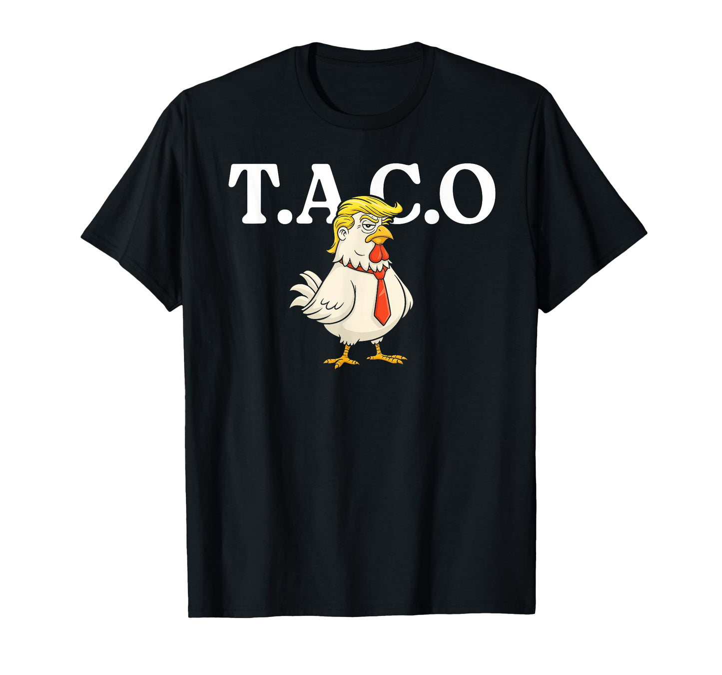Let's go TACO shirt T.A.C.O Funny Trendy Chicken Taco T-Shirt