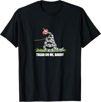Tread On Me, Daddy T-Shirt