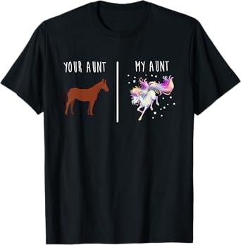 Your Aunt, My Aunt Horse Unicorn T-Shirt