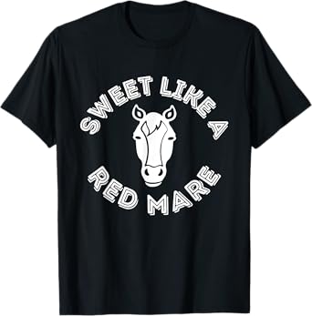 Funny Sweet Like A Red Mare Horse Face T-Shirt