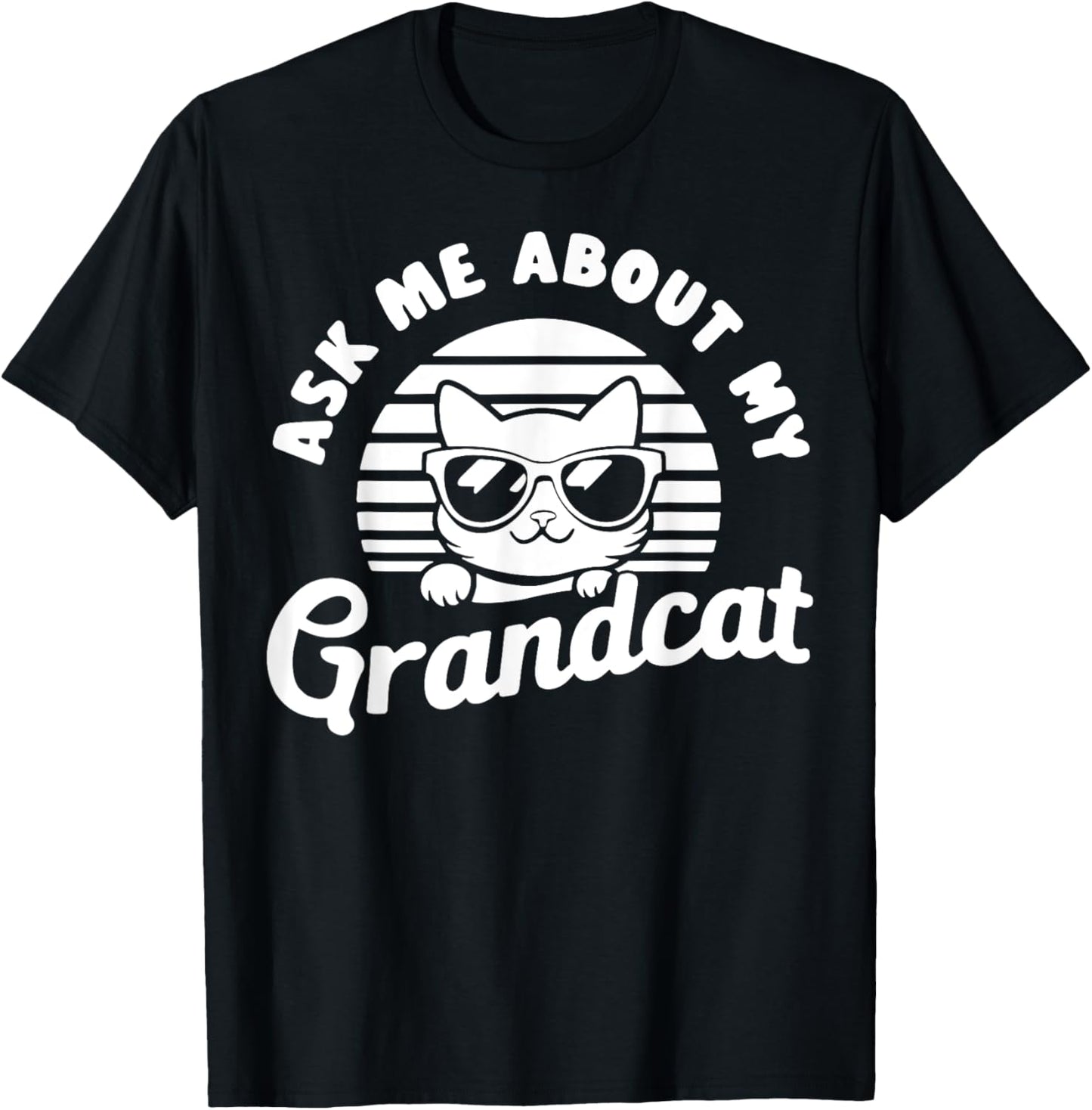 Ask Me About My Grandcat Grandma Granddad Cat Dad Pet Love T-Shirt